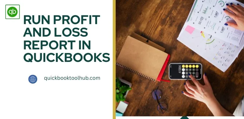 Run Profit and Loss Report in QuickBooks image